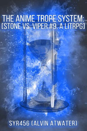 [The Anime Trope System 09] • Stone vs. Viper, #09 A LitRPG